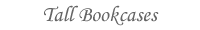 Tall Bookcases