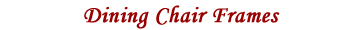 Dining Chair Frames